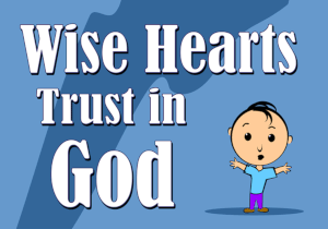 Wise Hearts Trust in God